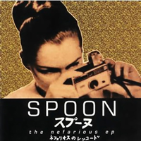 Spoon - The Nefarious (EP)