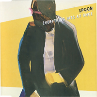 Spoon - Everything Hits At Once (Single)