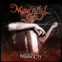 Mournful Gust - Let The Music Cry