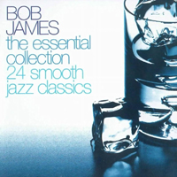 Bob James - The Essential Collection: 24 Smooth Jazz Classics (CD 1)