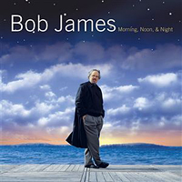 Bob James - Morning, Noon, & Night
