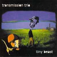 Transmission Trio - Tiny Beast