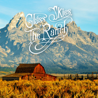Glass Skies - The Ranch