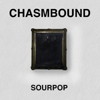 Chasmbound - Sourpop