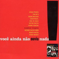 Sergio Mendes & Brasil - Voce Ainda Nao Ouviu Nada! (feat. Bossa Rio)