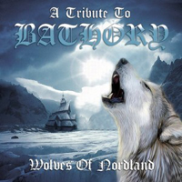 Various Artists [Hard] - Wolves Of Nordland (A Tribute To Bathory)