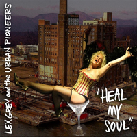 Lex Grey And The Urban Pioneers - Heal My Soul