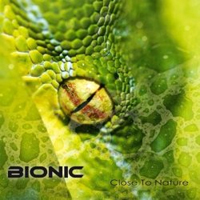 Bionic - Close To Nature