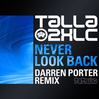 Talla 2XLC - Never Look Back: Darren Porter Remix