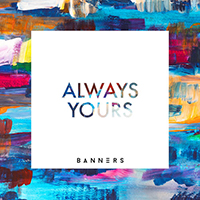 Banners - Always Yours (EP)