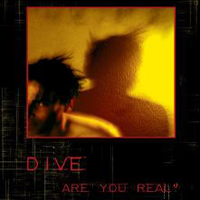 Dive (BEL) - Are You Real? (Ltd. Edition) (CD 1)