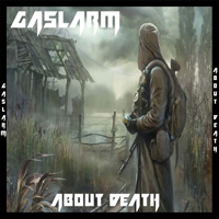 Gaslarm - About Death