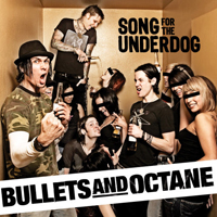 Bullets And Octane - Song For The Underdog