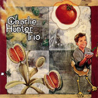 Charlie Hunter - Charlie Hunter Trio
