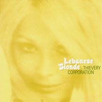Thievery Corporation - Lebanese Blonde (Maxi-Single)