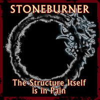 Stoneburner (USA, MD) - The Structure Itself Is In Pain (Ep)