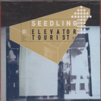 Seedling - Elevator Tourist