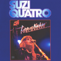 Suzi Quatro - Live and Kickin' (CD Version)