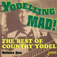 Various Artists [Chillout, Relax, Jazz] - The Best Of Country Yodel Volume 1: Yoddeling Mad!
