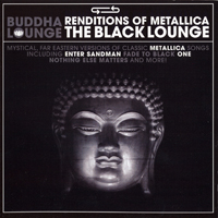 Various Artists [Chillout, Relax, Jazz] - Buddha Lounge: Renditions Of Metallica - The Black Lounge