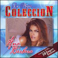 Ana Barbara - La Mejor Coleccion (CD 1)