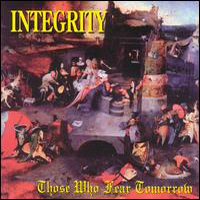 Integrity - Those Who Fear Tomorrow (2006 reissue)