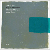 Bro, Jakob - Bay Of Rainbows (Live At The Jazz Standard, New York / 2017)