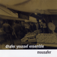 Youssef, Dhafer - Mousafer