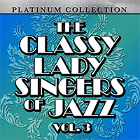 Bailey, Pearl - The Classy Lady Singers of Jazz, Vol. 3