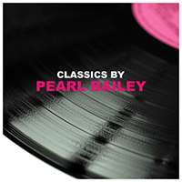 Bailey, Pearl - Classics by Pearl Bailey