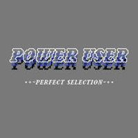 Power User - Perfect Selection