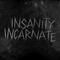 Insanity Incarnate - Insanity Incarnate