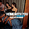 2018 Home with You (Remixes - Single)