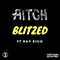 2018 Blitzed (Single) (feat. Kay Rico)