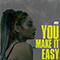 2018 You Make It Easy (Single)