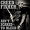 Creed Fisher - Ain\'t Scared To Bleed