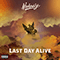2016 Last Day Alive (Single)