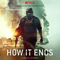2018 How It Ends (Original Score From The Netflix Film)