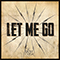 2018 Let Me Go (Single)