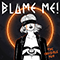 Blame Me! - The Invisible You