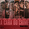 2021 A Cara do Crime (Remix with Watzgood, Mc Poze do Rodo) (Single)