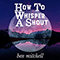 2020 How To Whisper A Shout (Single)