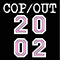Cop/Out - 2002