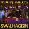 Money Waters - Swalhaggin