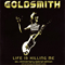 Goldsmith - Life Is Killing Me