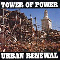 Tower Of Power - Urban Renewal
