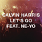 Calvin Harris ~ Let's Go  (Single)