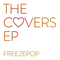 Freezepop - The Covers EP