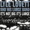Lyle Lovett - It\'s Not Big It\'s Large