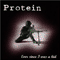 Protein - Ever Since I Was A Kid